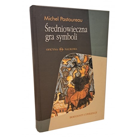 Średniowieczna gra symboli Michel Pastoureau