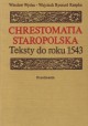 Chrestomatia staropolska Teksty do roku 1543 Wiesław Wydra, Wojciech Ryszard Rzepka