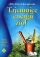 Tajemnice energii ziół Alla Alicja Chrzanowska