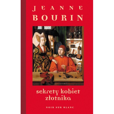 Sekrety kobiet złotnika Jeanne Bourin