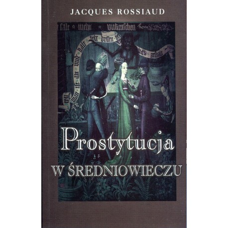 Prostytucja w średniowieczu Jacques Rossiaud