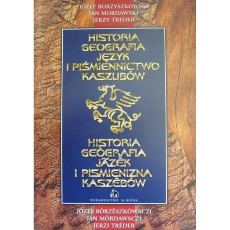 Historia geografia język i piśmiennictwo Kaszubów Józef Borzyszkowski, Jan Mordawski, Jerzy Treder