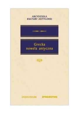 Grecka nowela antyczna Praca zbiorowa