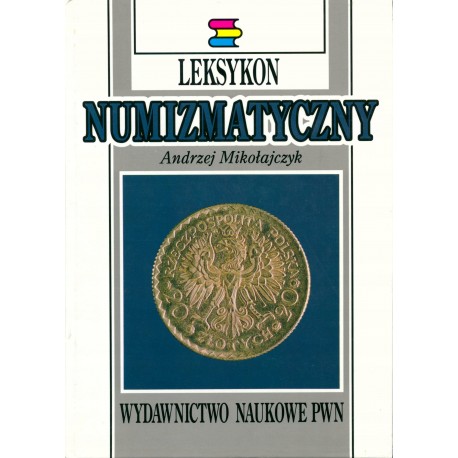 Leksykon numizmatyczny Andrzej Mikołajczyk