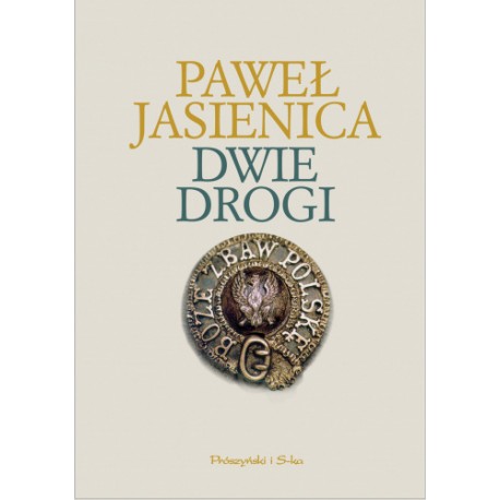 Dwie drogi Paweł Jasienica