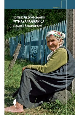 Wymazana granica Tomasz Grzywaczewski