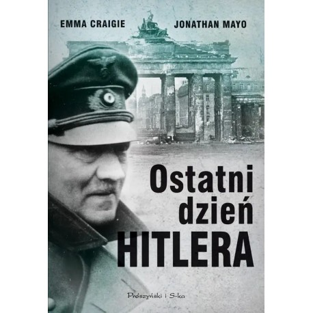 Ostatni dzień Hitlera Jonathan Mayo, Emma Craigie