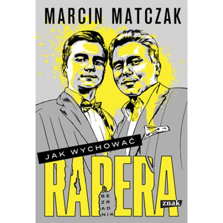 Jak wychować rapera Marcin Matczak