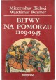 Bitwy na Pomorzu 1109-1945 Mieczysław Bielski, Waldemar Rezmer