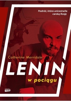 Lenin w pociągu Catherine Merridale