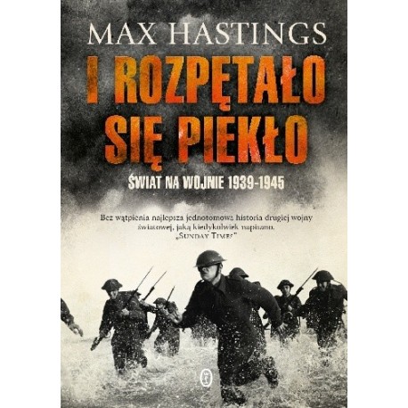 I rozpętało się piekło Max Hastings