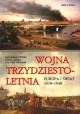 Wojna trzydziestoletnia Europa i świat 1618-1648 Lars Ericson Wolke, Goran Larsson, Nils Erik Villstrand