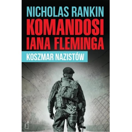 Komandosi Iana Flemminga Koszmar nazistów Nicholas Rankin