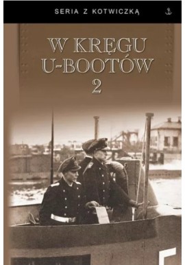 W kręgu U-Bootów 2 Karl Donitz, Otto Schulze, Werner Hartmann