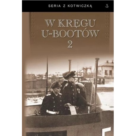 W kręgu U-Bootów 2 Karl Donitz, Otto Schulze, Werner Hartmann