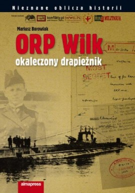 ORP Wilk okaleczony drapieżnik Mariusz Borowiak