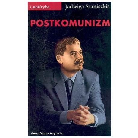 Postkomunizm Jadwiga Staniszkis