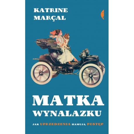 Matka wynalazku Katrine Marcal