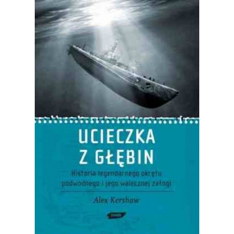 Ucieczka z głębin Alex Kershaw