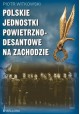 Polskie jednostki powietrzno-desantowe na Zachodzie Piotr Witkowski