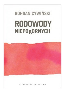 Rodowody niepokornych Bohdan Cywiński