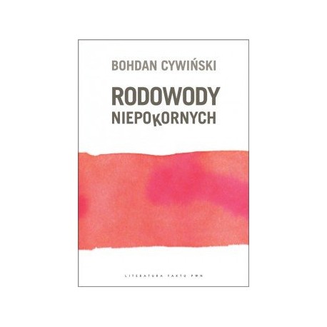 Rodowody niepokornych Bohdan Cywiński