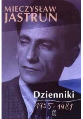 Dziennik 1955-1981 Mieczysław Jastrun