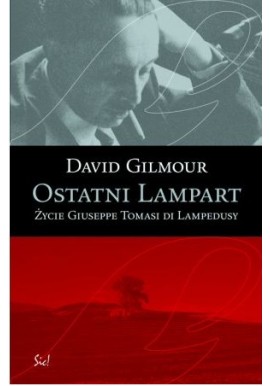 Ostatni Lampart Życie Giuseppe Tomasi di Lampedusy David Gilmour