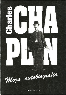 Moja autobiografia Charles Chaplin