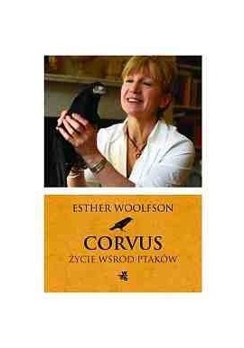 CORVUS Życie wśród ptaków Esther Woolfson