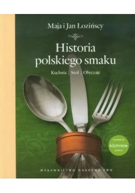 Historia polskiego smaku Maja i Jan Łozińscy