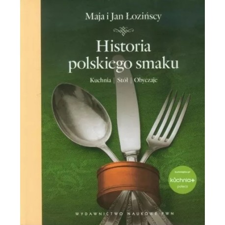 Historia polskiego smaku Maja i Jan Łozińscy