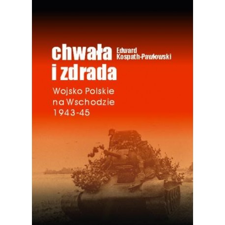 Chwała i zdrada Edward Kospath-Pawłowski