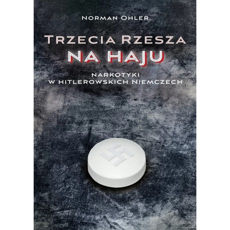 Trzecia Rzesza na haju Norman Ohler