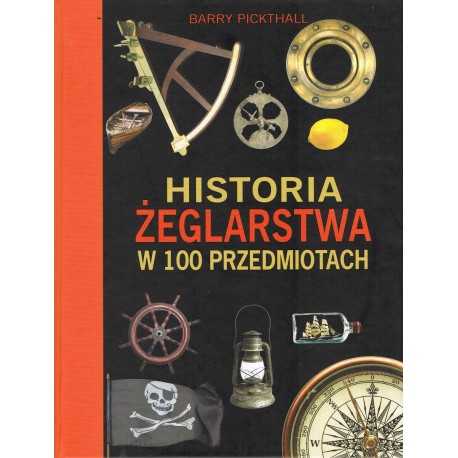 Historia żeglarstwa w 100 przedmiotach Barry Pickthall