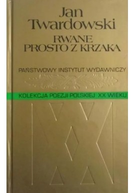 Rwane prosto z krzaka Jan Twardowski