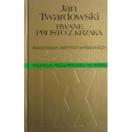 Rwane prosto z krzaka Jan Twardowski