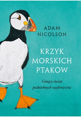 Krzyk morskich ptaków Adam Nicolson