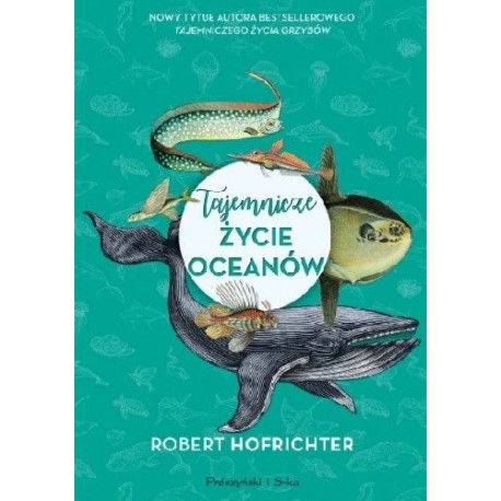 Tajemnicze życie oceanów Robert Hofrichter