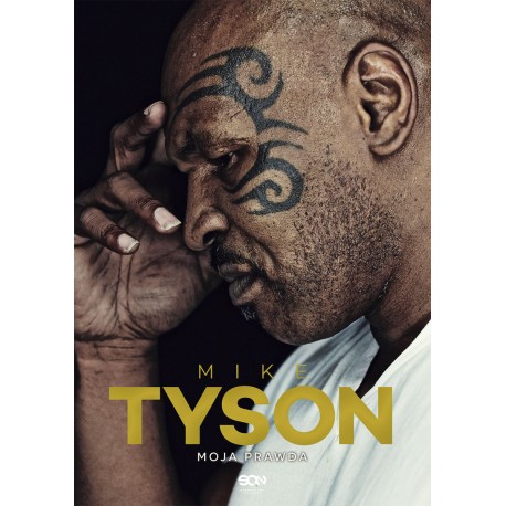 Moja prawda Mike Tyson