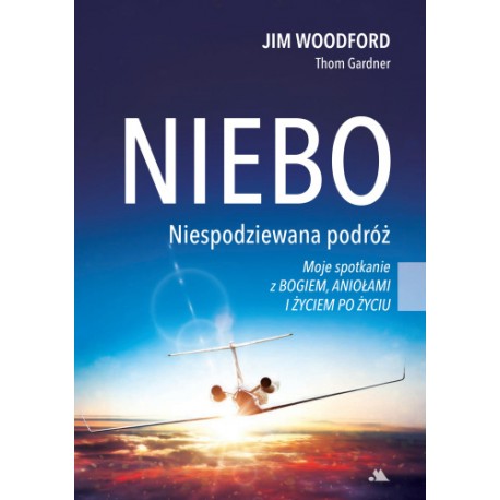 Niebo Niespodziewana podróż Jim Woodford, Thom Gardner