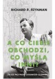 A co ciebie obchodzi, co myślą inni? Richard P. Feynman