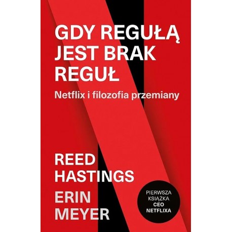 Gdy regułą jest brak reguł Reed Hastings, Erin Meyer