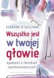 Wszystko jest w twojej głowie Suzanne O'Sullivan