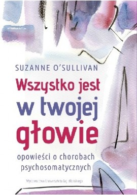 Wszystko jest w twojej głowie Suzanne O'Sullivan