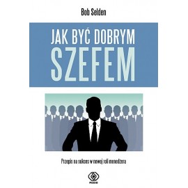 Jak być dobrym szefem Bob Selden