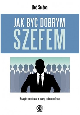 Jak być dobrym szefem Bob Selden