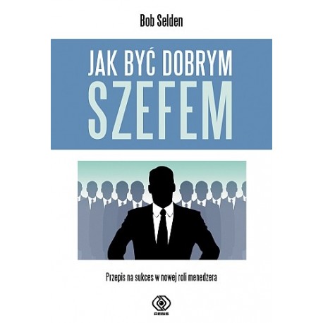 Jak być dobrym szefem Bob Selden