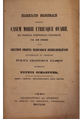 [CHOROBY JAJNIKÓW] SCHAEFFER - Casum morbi utriusque ovarii 1848