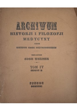 WRZOSEK Adam - Archiwum Historji i Filozofji Medycyny oraz Historji Nauk Przyrodniczych tom IV z. II 1926